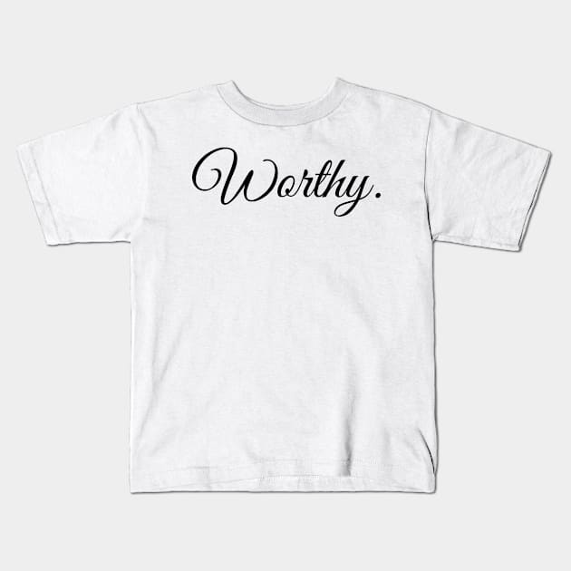 Worthy-Female Empowerment Kids T-Shirt by MyVictory